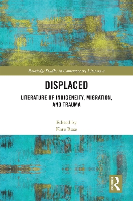 Displaced: Literature of Indigeneity, Migration, and Trauma book