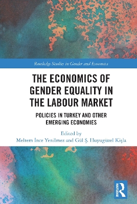 The Economics of Gender Equality in the Labour Market: Policies in Turkey and other Emerging Economies book