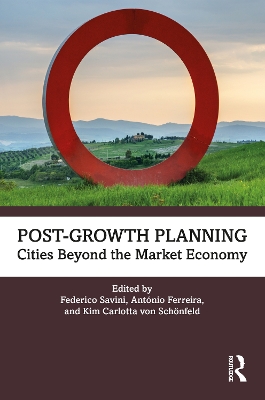 Post-Growth Planning: Cities Beyond the Market Economy by Federico Savini