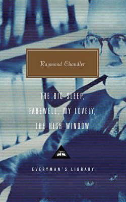 The The Big Sleep; Farewell, My Lovely; The High Window: Introduction by Diane Johnson by Raymond Chandler