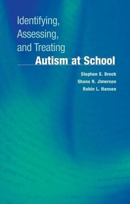 Identifying, Assessing, and Treating Autism at School book