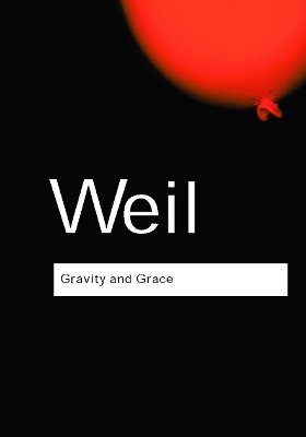 Gravity and Grace by Simone Weil