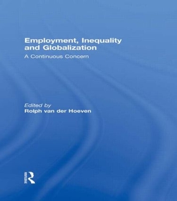 Employment, Inequality and Globalization by Rolph van der Hoeven