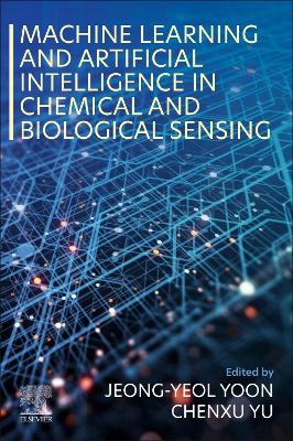 Machine Learning and Artificial Intelligence in Chemical and Biological Sensing book