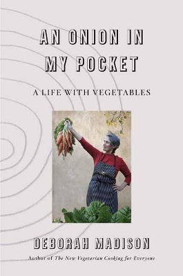 Onion in My Pocket, An: My Life with Vegetables book