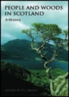 People and Woods in Scotland by T. C. Smout