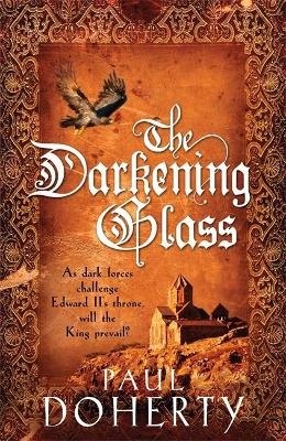 The Darkening Glass (Mathilde of Westminster Trilogy, Book 3) by Paul Doherty