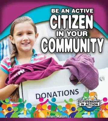 Be an Active Citizen in Your Community by Helen Mason