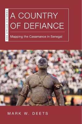 A Country of Defiance: Mapping the Casamance in Senegal book