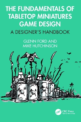 The Fundamentals of Tabletop Miniatures Game Design: A Designer’s Handbook book