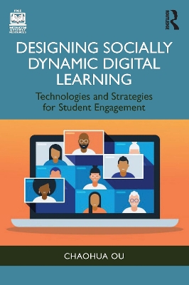 Designing Socially Dynamic Digital Learning: Technologies and Strategies for Student Engagement book