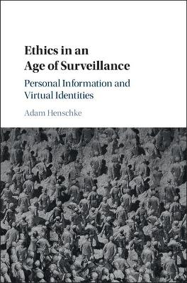 Ethics in an Age of Surveillance book