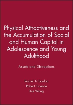 Physical Attractiveness and the Accumulation of Social and Human Capital in Adolescence and Young Adulthood book