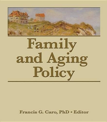 Family and Aging Policy by Francis G. Caro