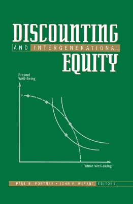 Discounting and Intergenerational Equity by Paul R. Portney