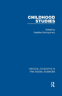 Childhood Studies: Critical Concepts in the Social Sciences book