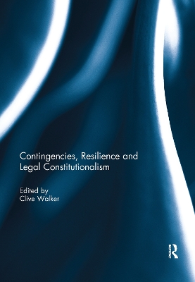 Contingencies, Resilience and Legal Constitutionalism book