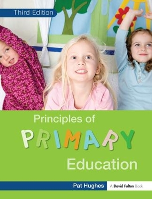 Principles of Primary Education by Pat Hughes