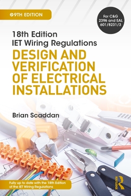 IET Wiring Regulations: Design and Verification of Electrical Installations by Brian Scaddan