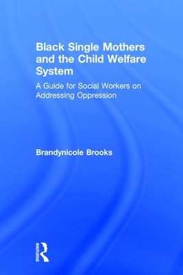 Black Single Mothers and the Child Welfare System book