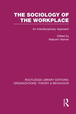 The Sociology of the Workplace by Malcolm Warner