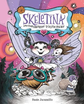 Skeletina and the Greedy Tooth Fairy book