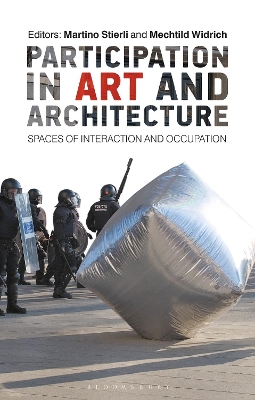 Participation in Art and Architecture: Spaces of Interaction and Occupation by Martino Stierli