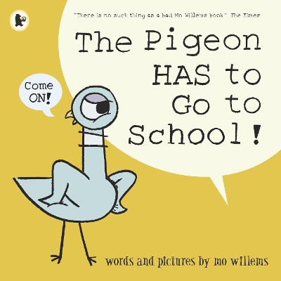 The Pigeon HAS to Go to School! book