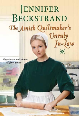 The Amish Quiltmaker’s Unruly In-Law book