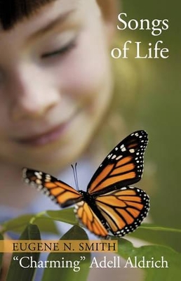 Songs of Life by Eugene N Smith