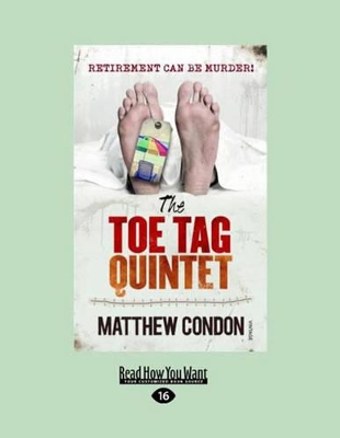 The The Toe Tag Quintet by Matthew Condon