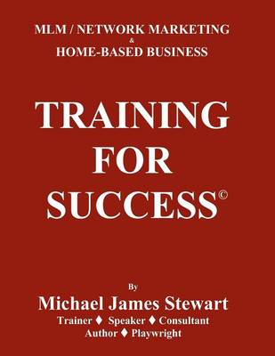 Training For Success: MLM / Networking Marketing & Home Based Business book
