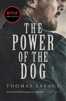The Power of the Dog: NOW AN OSCAR AND BAFTA WINNING FILM STARRING BENEDICT CUMBERBATCH by Thomas Savage