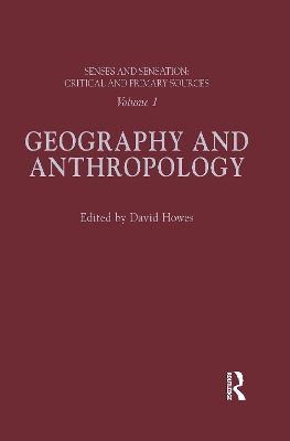 Senses and Sensation: Vol 1: Geography and Anthropology book