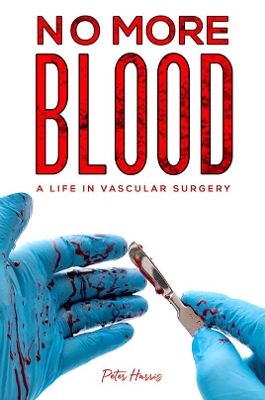 No More Blood: A Life in Vascular Surgery book