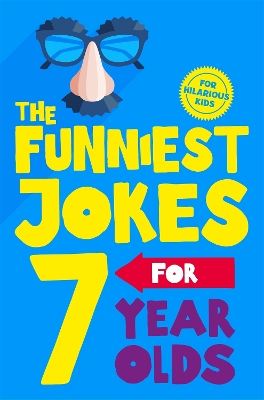 The Funniest Jokes for 7 Year Olds book