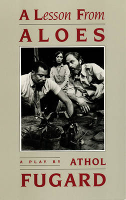 Lesson from Aloes by Athol Fugard