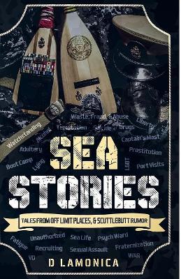 Sea Stories, Tales from Off Limit Places & Scuttlebutt Rumor book