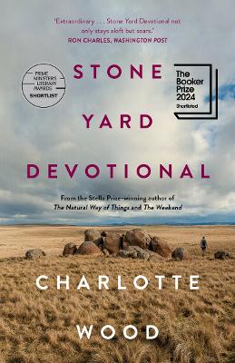 Stone Yard Devotional: Shortlisted for the Booker Prize 2024 by Charlotte Wood