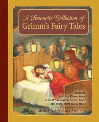 A Favorite Collection of Grimm's Fairy Tales: Cinderella, Little Red Riding Hood, Snow White and the Seven Dwarfs and many more classic stories book