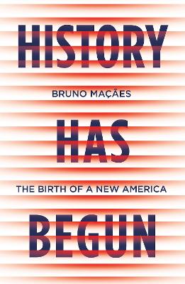 History Has Begun: The Birth of a New America book