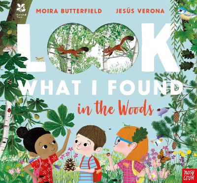 National Trust: Look What I Found in the Woods by Moira Butterfield