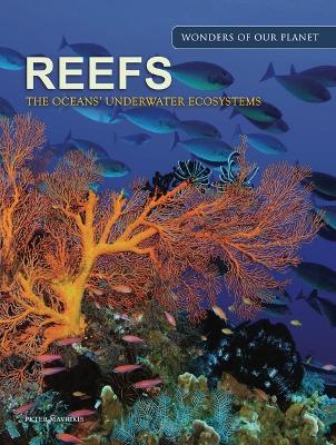 Reefs: The Oceans' Underwater Ecosystems book