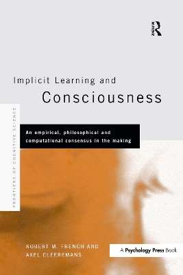 Implicit Learning and Consciousness by Axel Cleeremans