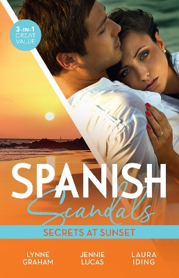 Spanish Scandals: Secrets At Sunset/The Spanish Billionaire's Pregnant Wife/Carrying the Spaniard's Child/Her Little Spanish Secret book