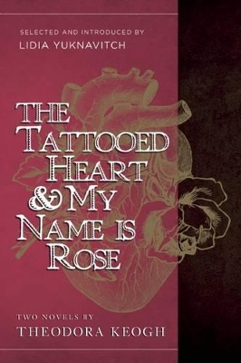 Tattooed Heart & My Name Is Rose book