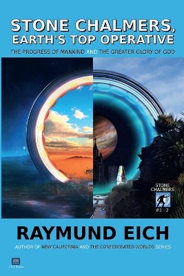 Stone Chalmers, Earth's Top Operative: The Progress of Mankind and The Greater Glory of God (Stone Chalmers #1-2) book