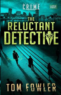 The Reluctant Detective: A C.T. Ferguson Crime Novel book