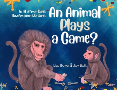 In All of Your Days Have You Seen the Ways an Animal Plays a Game? book
