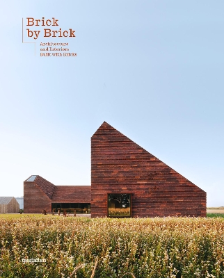 Brick by Brick: Architecture and Interiors Built with Bricks book